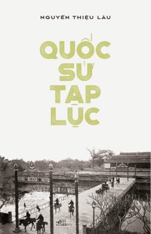 Quốc Sử Tạp Lục - Nguyễn Thiệu Lâu