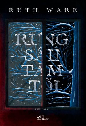 Rừng Sâu Tăm Tối - Ruth Ware