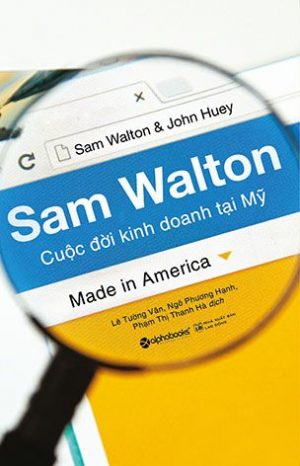 Sam Walton - Cuộc Đời Kinh Doanh Tại Mỹ