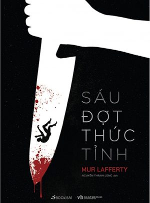 Sáu Đợt Thức Tỉnh - Mur Lafferty