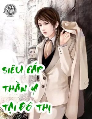 Siêu Cấp Thần Y Tại Đô Thị - Lâm Phong