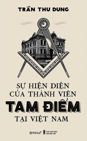 Sự Hiện Diện Của Thành Viên Tam Điểm Tại Việt Nam