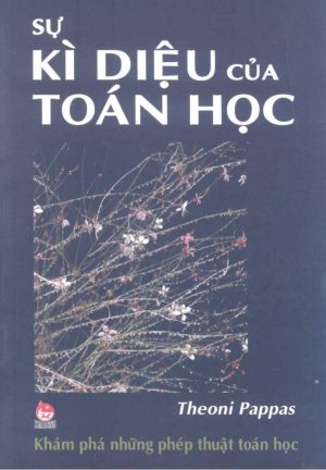 Sự Kỳ Diệu Của Toán Học - Theoni Pappas