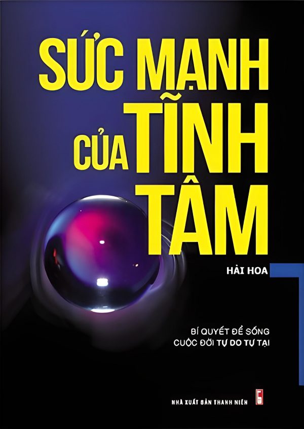 Sức Mạnh Của Tĩnh Tâm - Hải Hoa