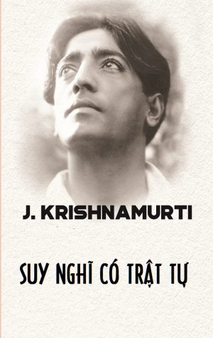 Suy Nghĩ Có Trật Tự - Jiddu Krishnamurti