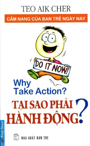 Tại Sao Phải Hành Động? | Teo Aik Cher