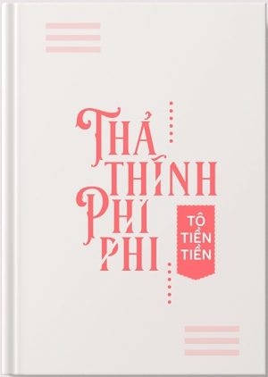 Thả Thính Phi Phi - Tô Tiền Tiền