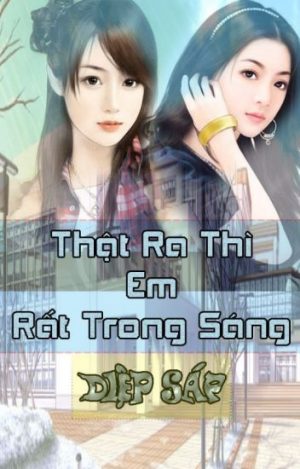 Thật Ra Thì Em Rất Trong Sáng