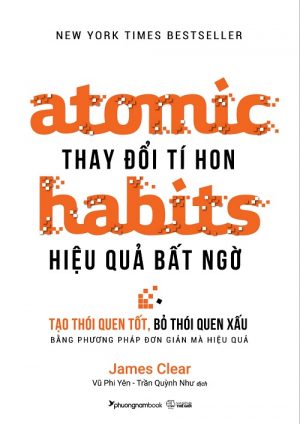 Atomic Habits: Thay Đổi Tí Hon, Hiệu Quả Bất Ngờ