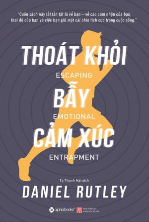 Thoát Khỏi Bẫy Cảm Xúc | Daniel Rutley