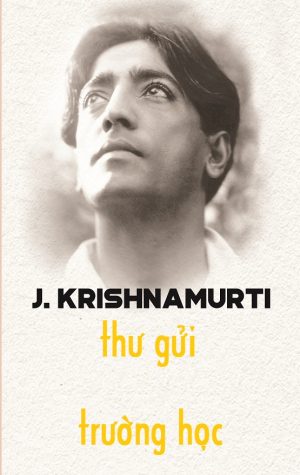 Thư Gửi Trường Học - Jiddu Krishnamurti