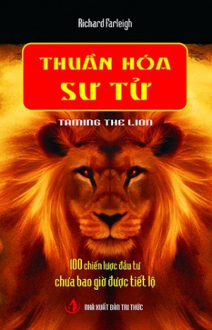 Thuần Hóa Sư Tử - 100 Chiến Lược Đầu Tư Chưa Bao Giờ Được Tiết Lộ