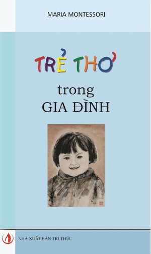 Trẻ Thơ Trong Gia Đình - Maria Montessori