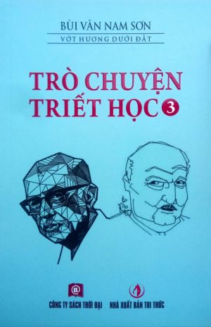 Trò Chuyện Triết Học 3 - Bùi Văn Nam Sơn