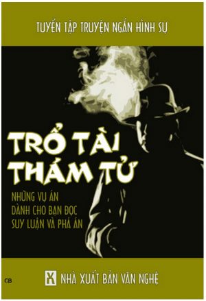 Trổ Tài Thám Tử: Những vụ án dành cho bạn đọc suy luận và phá án