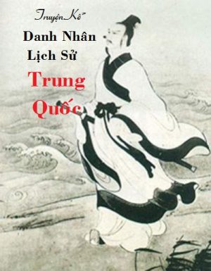 Truyện Kể Danh Nhân Lịch Sử Trung Quốc