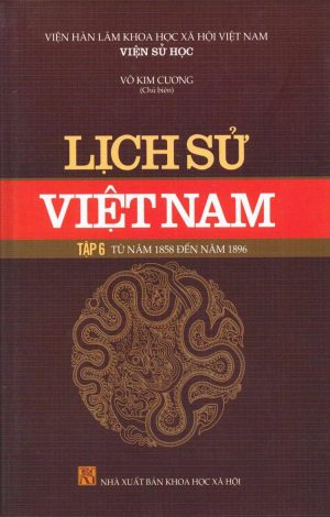 Lịch Sử Việt Nam 6: Từ Năm 1858 Đến Năm 1896