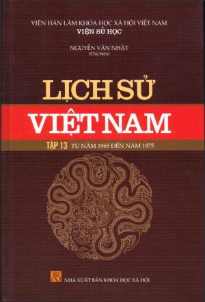 Lịch Sử Việt Nam 13: Từ Năm 1965 Đến Năm 1975