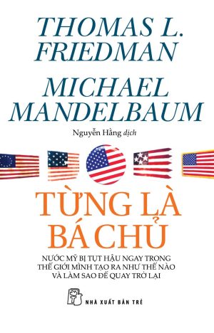 Từng Là Bá Chủ - Thomas L. Friedman