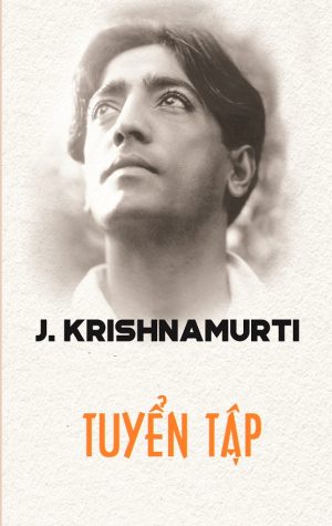 Tuyển Tập Krishnamurti - Jiddu Krishnamurti