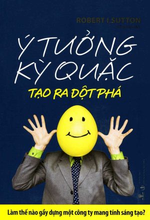 Ý Tưởng Kỳ Quặc Tạo Ra Sự Đột Phá