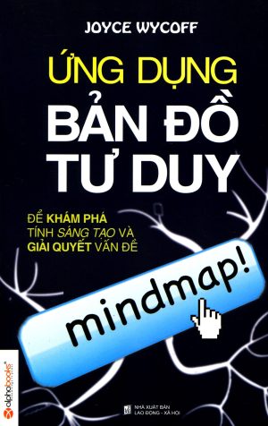 Ứng Dụng Bản Đồ Tư Duy Để Khám Phá Tính Sáng Tạo Và Giải Quyết Vấn Đề