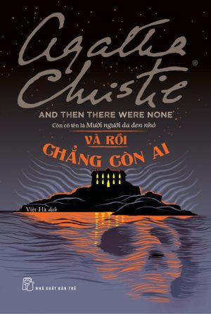 Và Rồi Chẳng Còn Ai - Agatha Christie