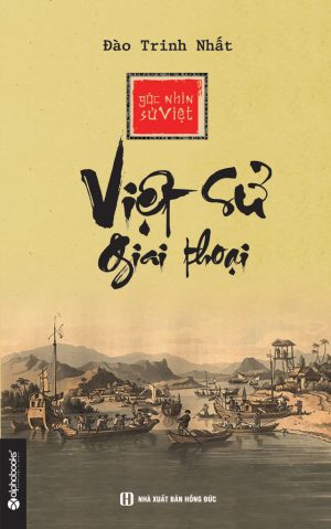 Việt Sử Giai Thoại - Đào Trinh Nhất