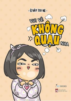 Vui Vẻ Không Quạu Nha!