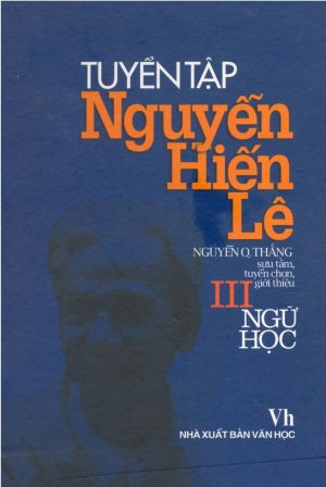 Tuyển Tập Nguyễn Hiến Lê Tập 3 - Ngữ Học