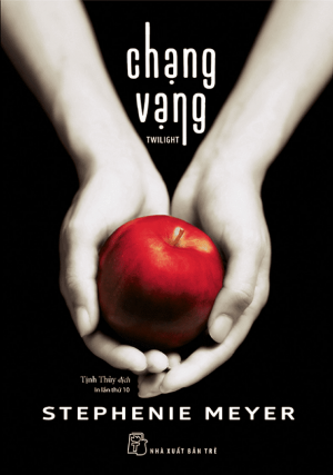 Chạng Vạng: Twilight - Stephenie Meyer