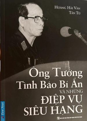 Ông tướng tình báo bí ẩn và những điệp vụ siêu hạng