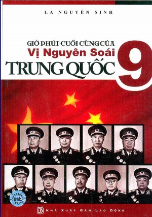 Giờ Khắc Cuối Cùng Của 9 Vị Nguyên Soái Trung Quốc