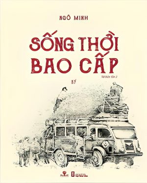 Sống Thời Bao Cấp - Ngô Minh