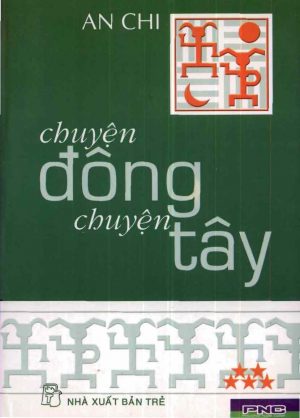 Chuyện Đông Chuyện Tây 5 - An Chi