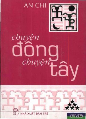 Chuyện Đông Chuyện Tây 6 - An Chi