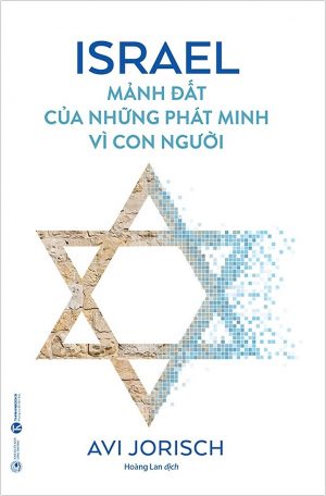 Israel - Mảnh Đất Của Những Phát Minh Vì Con Người