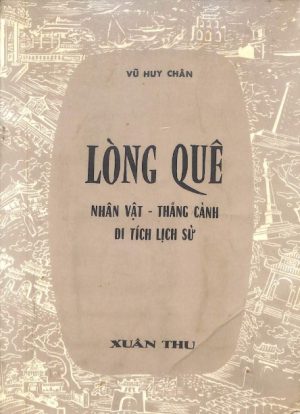 Lòng Quê: Nhân Vật - Thắng Cảnh - Di Tích Lịch Sử