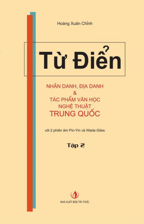 Từ Điển Nhân Danh, Địa Danh Và Tác Phẩm Văn Học Nghệ Thuật Trung Quốc Tập 2