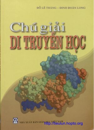 Chú giải Di truyền học - Đỗ Lê Thăng