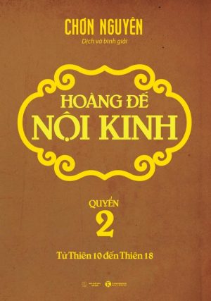 Hoàng Đế Nội Kinh Quyển 2 - Chơn Nguyên