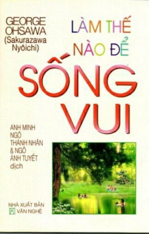 Làm Thế Nào Để Sống Vui - Georges Ohsawa