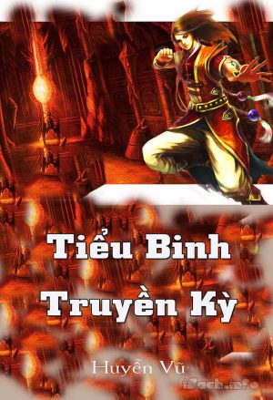 Tiểu Binh Truyền Kỳ - Huyền Vũ