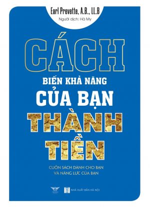 Cách Biến Khả Năng Của Bạn Thành Tiền