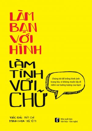 Làm Bạn Với Hình, Làm Tình Với Chữ