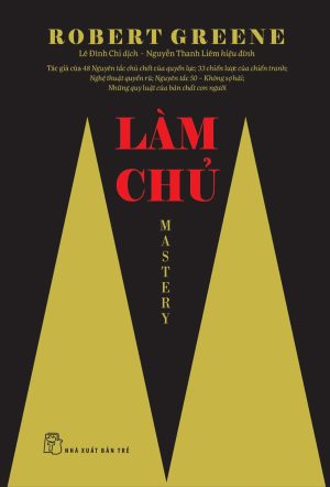 Làm Chủ: Mastery - Robert Greene