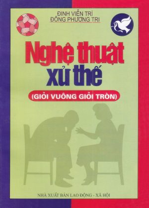 Nghệ Thuật Xử Thế: Giỏi Vuông Giỏi Tròn