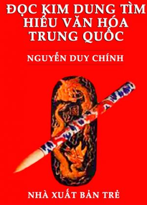 Đọc Kim Dung Tìm Hiểu Văn Hóa Trung Quốc