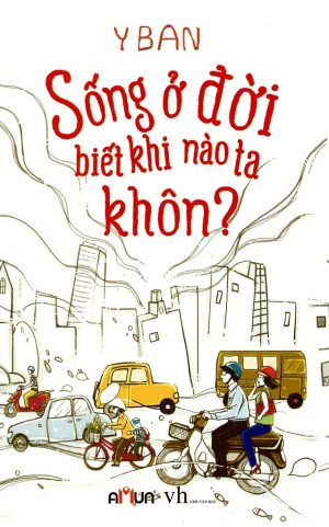 Sống Ở Đời Biết Khi Nào Ta Khôn