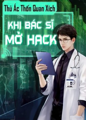 Khi Bác Sĩ Bật Hack